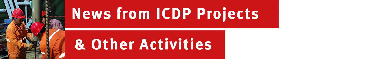 News from ICDP Projects and Other Activities